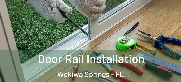  Door Rail Installation Wekiwa Springs - FL