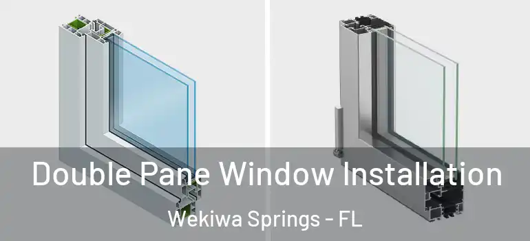  Double Pane Window Installation Wekiwa Springs - FL
