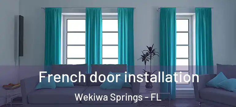  French door installation Wekiwa Springs - FL