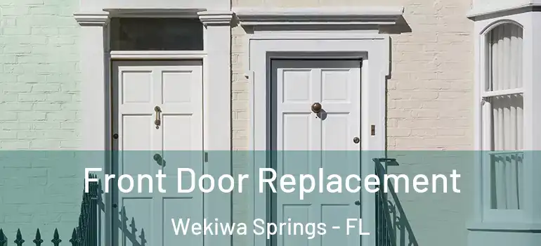  Front Door Replacement Wekiwa Springs - FL