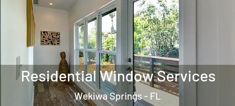  Residential Window Services Wekiwa Springs - FL