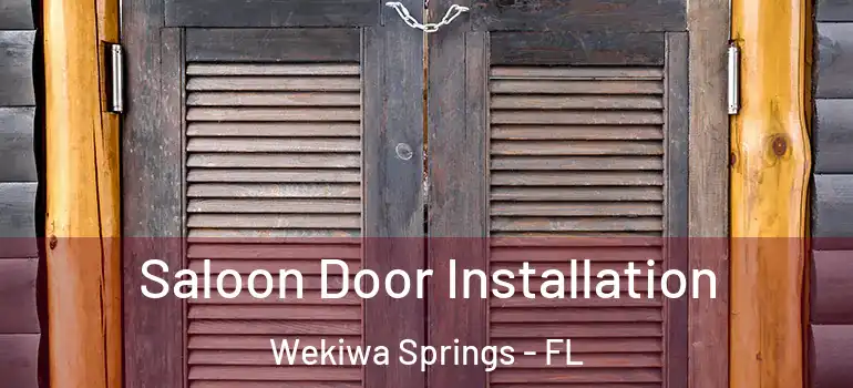  Saloon Door Installation Wekiwa Springs - FL