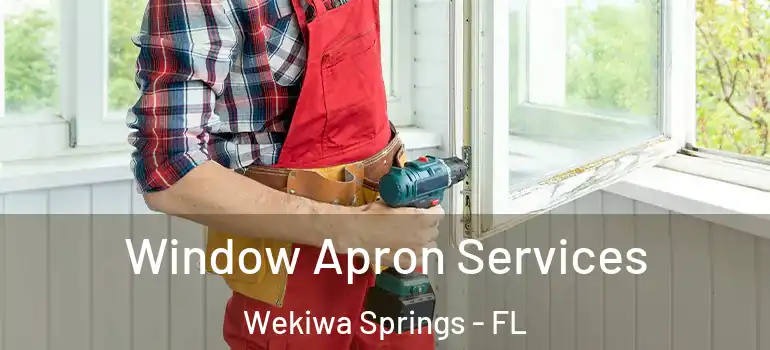  Window Apron Services Wekiwa Springs - FL