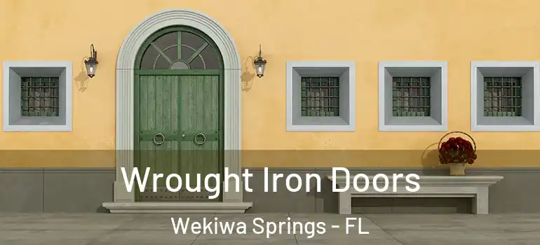  Wrought Iron Doors Wekiwa Springs - FL